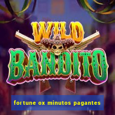 fortune ox minutos pagantes